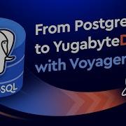 Migrating From PostgreSQL To YugabyteDB With YugabyteDB Voyager