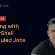 Working With PowerShell Scheduled Jobs Automate Tasks With Precision