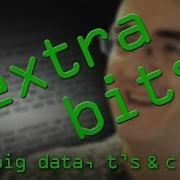 EXTRA BITS Big Data And T S C S Computerphile