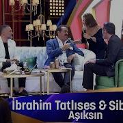 İbrahim Tatlıses Sibel Can AŞIKSIN