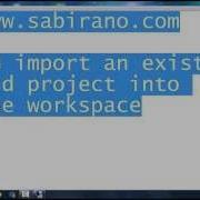 How To Import An Existing Android Project Into Eclipse Workspace