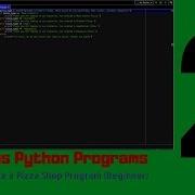 Various Python Programs Episode 2 How To Make A Pizza Shop Program Beginner
