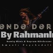 Namiq Mena Bayram Kurdexanı Sende Derin By Rahmanlı Psychedelic Rock