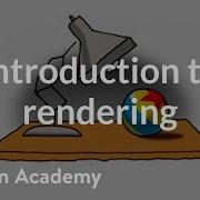 Introduction To Rendering Rendering Computer Animation Khan Academy