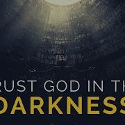 TRUST GOD IN THE DARKNESS God Is With You Inspirational Motivational Video