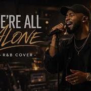 WE RE ALL ALONE R B COVER