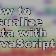 How To Visualize Data With JavaScript