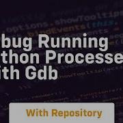 Debug Running Python Processes With Gdb