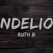 Ruth B Dandelions Lyrics