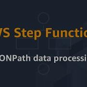 AWS Step Functions JSONPath Data Processing