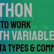 Python How To Work With Variables Data Types Comments