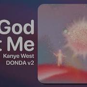 Kanye West God Got Me Freestyle DONDA V2