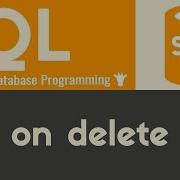 On Delete SQL Tutorial 19