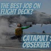 Is This The Best Job On The Flight Deck Catapult Safety Observer Pt 1