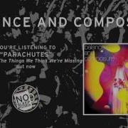 Parachutes By Balance And Composure The Things We Think We Re Missing Out Now