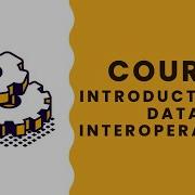 Introduction To Data Interoperability