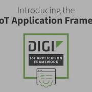The Digi IoT Application Framework For App Development And Deployment Visualization