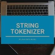 String Tokenizer Core Java With BlueJ