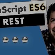 Параметр REST в JavaScript ES6 понятное и краткое руководство для всех уровней