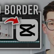 How To Add Border In CapCut PC Full Guide