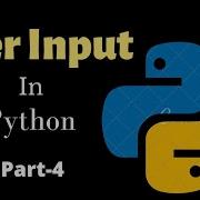 Python Tutorial For Beginners Part 4 How To Take Input From Users 2021