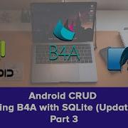 Android CRUD Using B4A With SQLite Update Part 3 VB Language