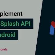 New Splash API For Android In 60 Seconds