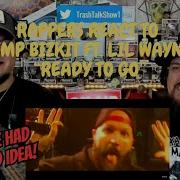 Rappers React To Limp Bizkit Ft Lil Wayne Ready To Go