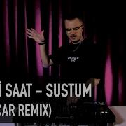 Sustum Evdeki Saat Ulvi Acar Remix