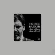 Ender Balkır Bunca Gamı Bunca Derdi