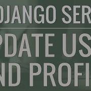 Python Django Tutorial Full Featured Web App Part 9 Update User Profile