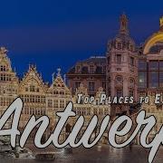 TOP Places To EXPLORE In Antwerp Belgium Things To Do In Antwerp