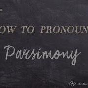 How To Pronounce Parsimony Real Life Examples