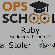 OpsSchool Ruby 3 Working With Libraries