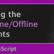 Online Offline Events In JavaScript