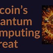 Bitcoin S Quantum Computing Threat