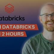 Learn Databricks In Under 2 Hours