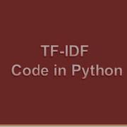 TF IDF Implementation Using Python Python Code For TF IDF Step By Step Code For TF IDF In Python