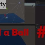 Create Game Roll A Ball Moving The Camera Unity 3D Part 4
