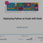 Talk Matthew Rocklin Deploying Python At Scale With Dask