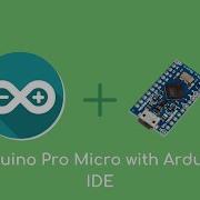 How To Program Arduino Pro Micro Using The Arduino IDE