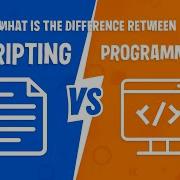 What Is The Difference Between Scripting Vs Programming Simple Explanation
