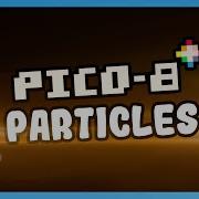 Particles In Pico 8 The Ultimate Guide