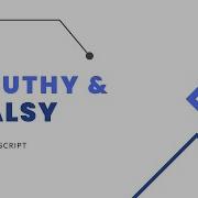 What Are Truthy And Falsy In JavaScript
