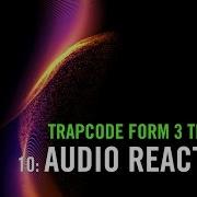 Trapcode Form 3 Training 10 Audio Reactors