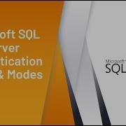 Microsoft SQL Server Authentication Types Modes