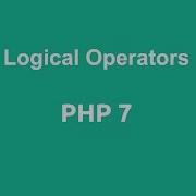 PHP 7 Logical Operators