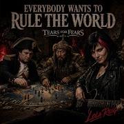 EVERYBODY WANTS TO RULE THE WORLD Feat LOLA REIG