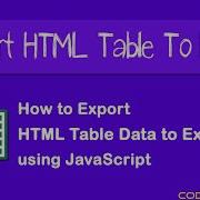 Export HTML Table Data To Excel Using JavaScript