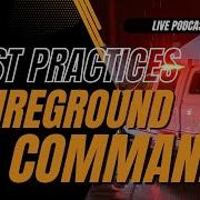 Best Practices For Fireground Command